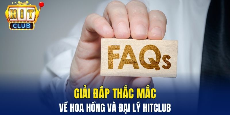 Giải đáp thắc mắc về hoa hồng và đại lý HitClub